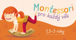 Montessori pro věk 1,5–3 roky: Zapojení do praktického života a zdvořilostní lekce