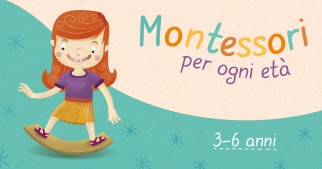 Montessori per età 3-6 anni: Stabilire l'ordine e affinare i sensi