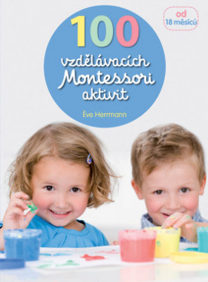 Levně 100 vzdělávacích Montessori aktivit