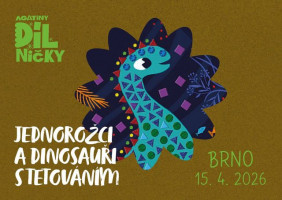Jednorožci a dinosauři s tetováním - st 15.4.26, 16:00  Brno