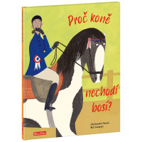 Proč koně nechodí bosí - vše o koních