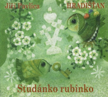 Studánko rubínko - Hradišťan a Jiří Pavlica